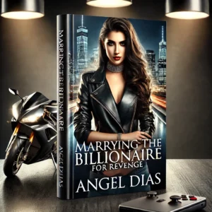 cover Marrying the Billionaire for Revenge Novel by Angel Dias Reviews