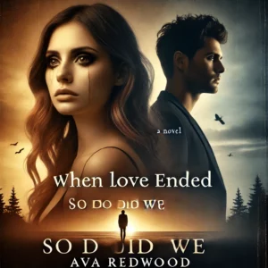 cover When Love Ended So Did We Novel by Ava Redwood Reviews