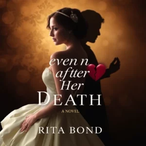 Cover Even after Her Death Novel by Rita Bond