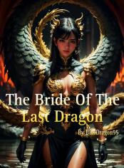 The Bride Of The Last Dragon Novel By BlueDragon95 Reviews