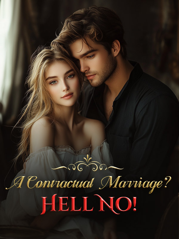 A Contractual Marriage Hell No Novel By Webfic Reviews