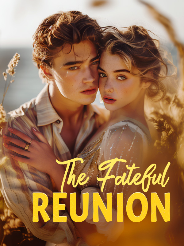 The Fateful Reunion Novel By Webfic Reviews