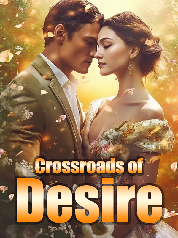 Crossroads of Desire Novel By Webfic Reviews