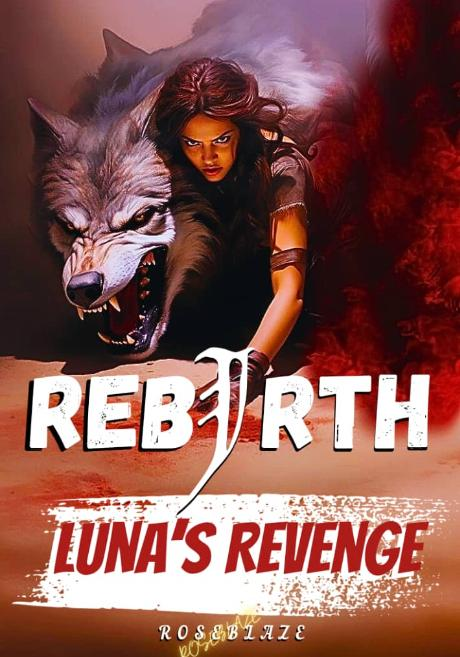 Rebirth: Luna’s Revenge Novel by Rose blace Reviews