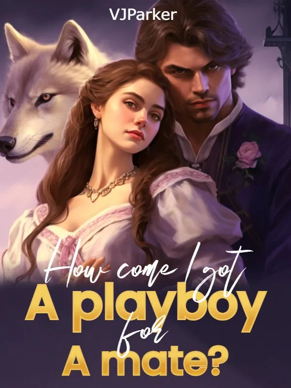 How come I got a playboy for a mate Novel by VJParker Reviews