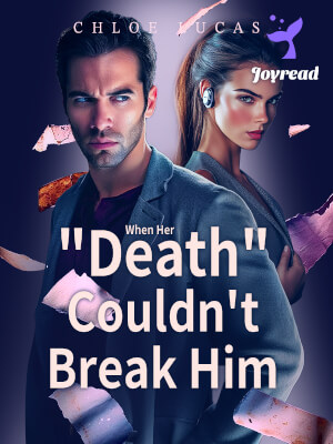 When Her Death Couldn’t Break Him Novel by Chloe Lucas Reviews