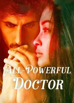 All-Powerful Doctor Novel By Ximen Chuiniu Reviews