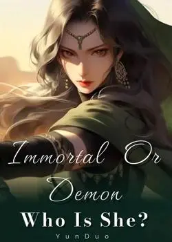 Immortal Or Demon:Who Is She? Novel By YunDuo Reviews