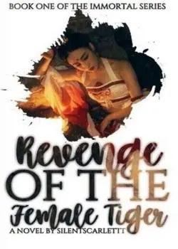 Revenge of the Female Tiger Novel By silentscarlettt Reveiws