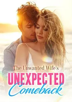 The Unwanted Wife's Unexpected Comeback Novel By Idaline Miele Reviews