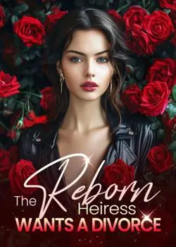 cover The Reborn Heiress Wants a Divorce Novel By TheBlues Reviews