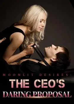 Moonlit Desires: The CEO's Daring Proposal Novel By Weeble Reviews