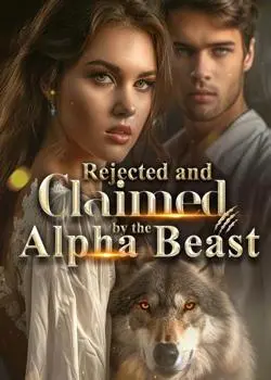 Rejected and claimed by the alpha beast Novel By Paige T Reviews