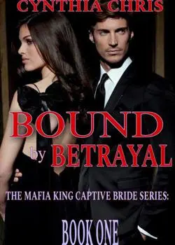 Bound by Betrayal (The Mafia Captive Bride) Novel By Cynthia_chris Reviews