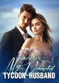 Fate's Bet: My Unwanted Tycoon Husband Novel By Haley Reviews