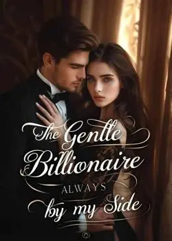 The Gentle Billionaire Always By My Side Novel By NAMELE Reviews