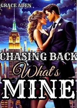 Chasing Back What's Mine Novel By G~Aden Reviews