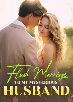 Flash Marriage To My Mysterious Husband Novel By Sea Tease Reviews