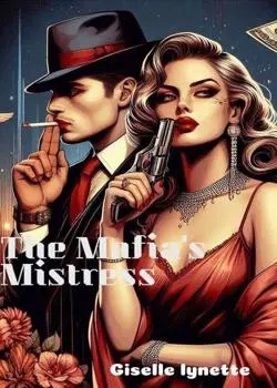 The Mafia's Mistress. Novel By Giselle_lynette Reviews