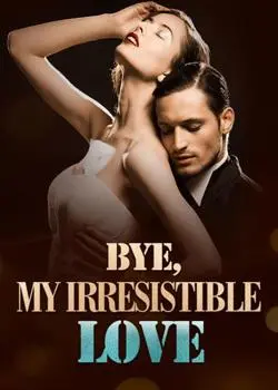 Bye, My Irresistible Love Novel By Gorgeous Killer Reviews