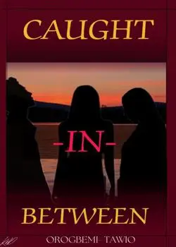 Caught In-between Novel By Tanny-precious Reviews