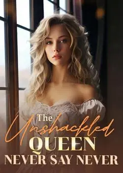 The Unshackled Queen: Never Say Never Novel By Gilbert Soysal Reviews