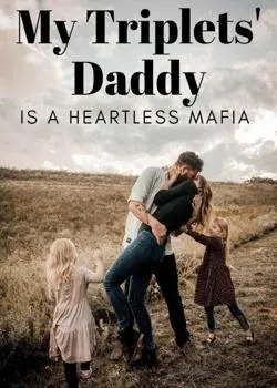 My Triplets' Daddy Is A Heartless Mafia Novel By Itsme Reviews