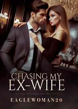 CHASING MY EX-WIFE Novel By Eagle Woman Reviews