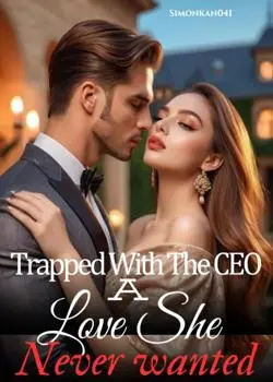 Trapped With The CEO : A Love She Never Wanted Novel By simonkan041 Reviews