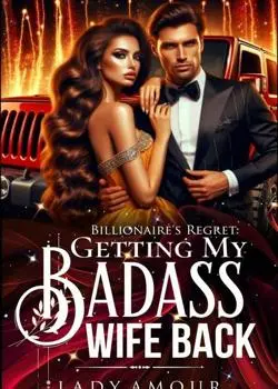 Billionaire's Regret: Getting My Badass Wife Back Novel By Lady Athena Reviews