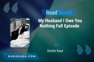 My Husband I Owe You Nothing Novel