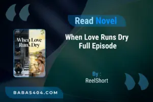 When Love Runs Dry Novel