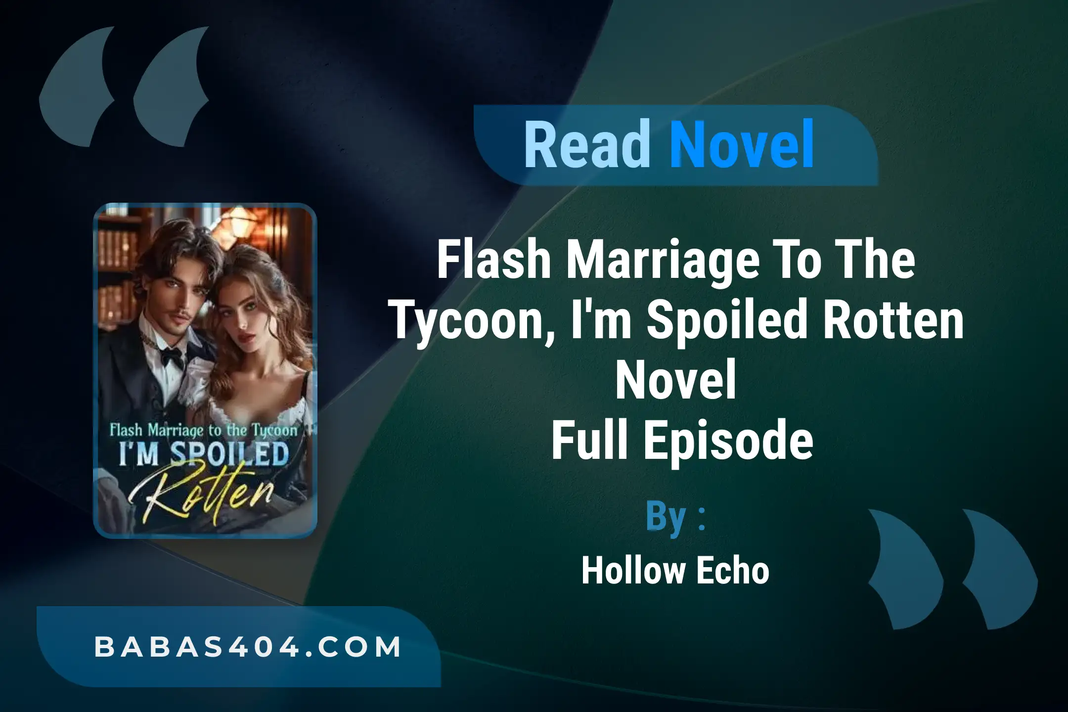 Flash Marriage to the Tycoon, I’m Spoiled Rotten Novel By Hollow Echo Read Online