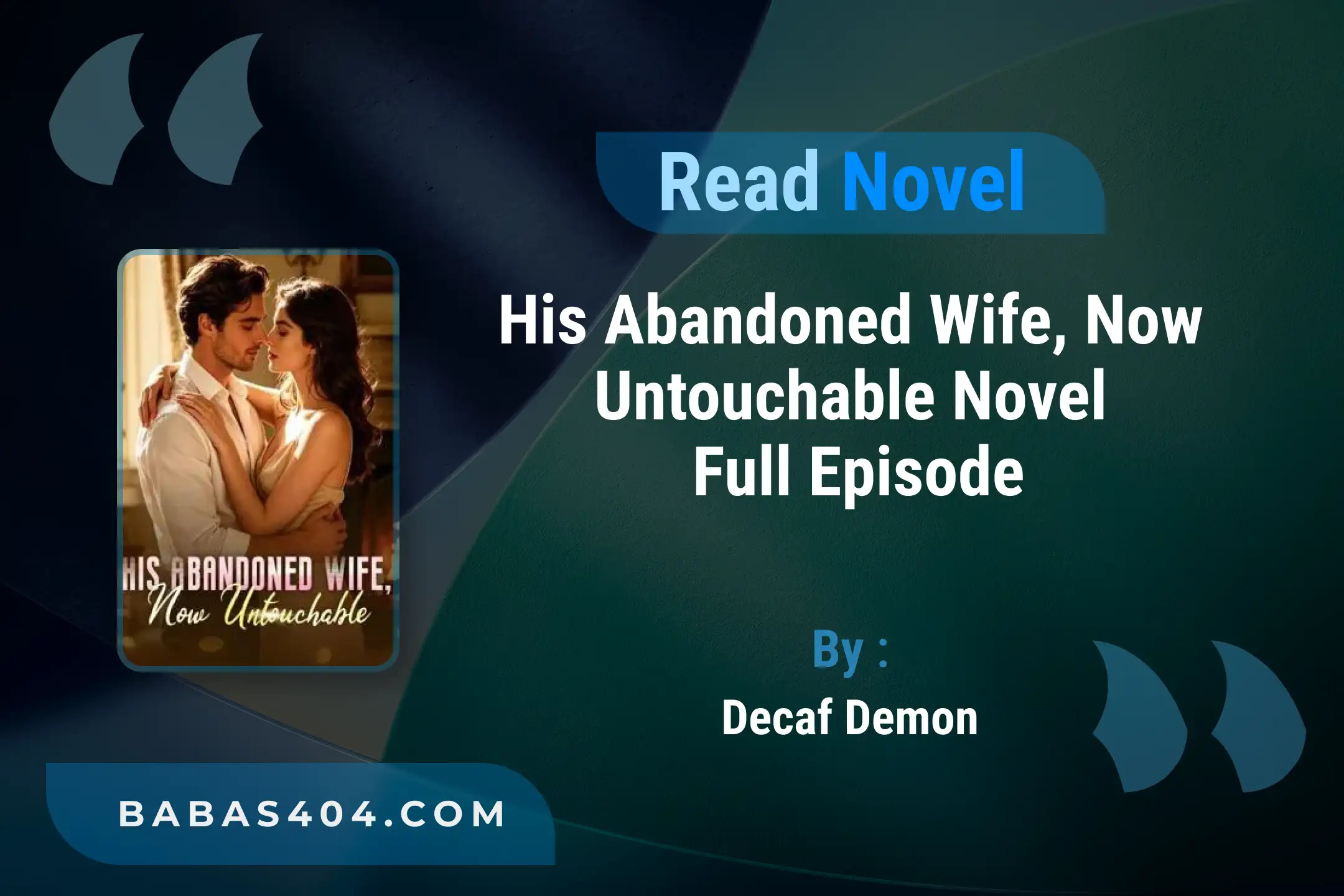 His Abandoned Wife, Now Untouchable Novel By Decaf Demon Online