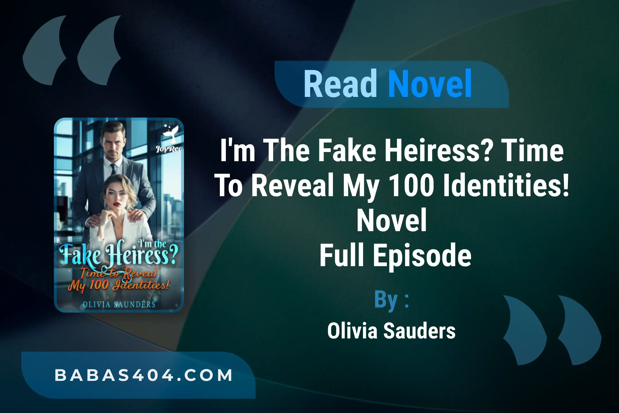 I’m the Fake Heiress? Time to Reveal My 100 Identities! Novel By Olivia Sauders Read Online