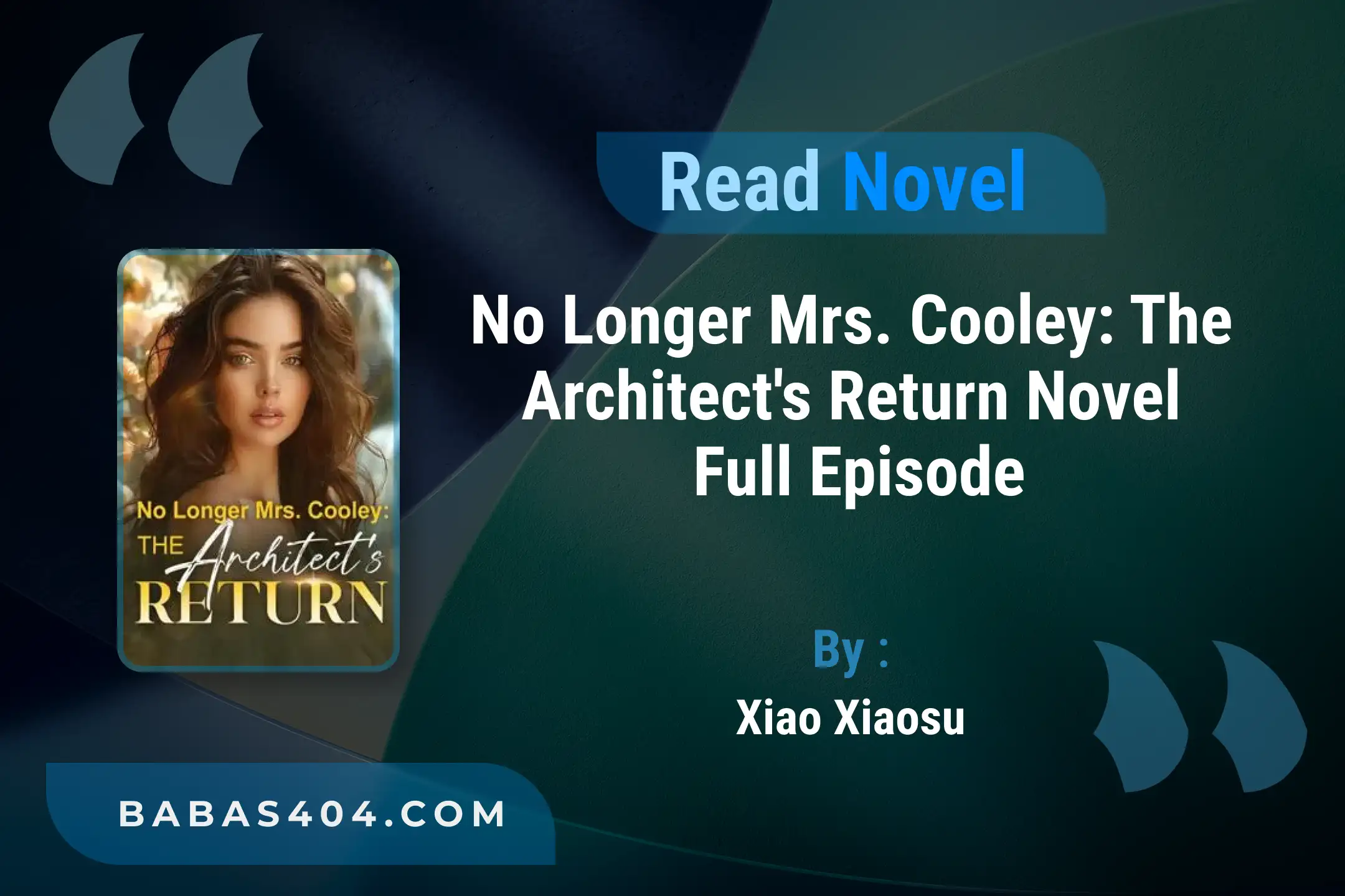 No Longer Mrs. Cooley: The Architect’s Return Novel By Xiao Xiaosu Read Online