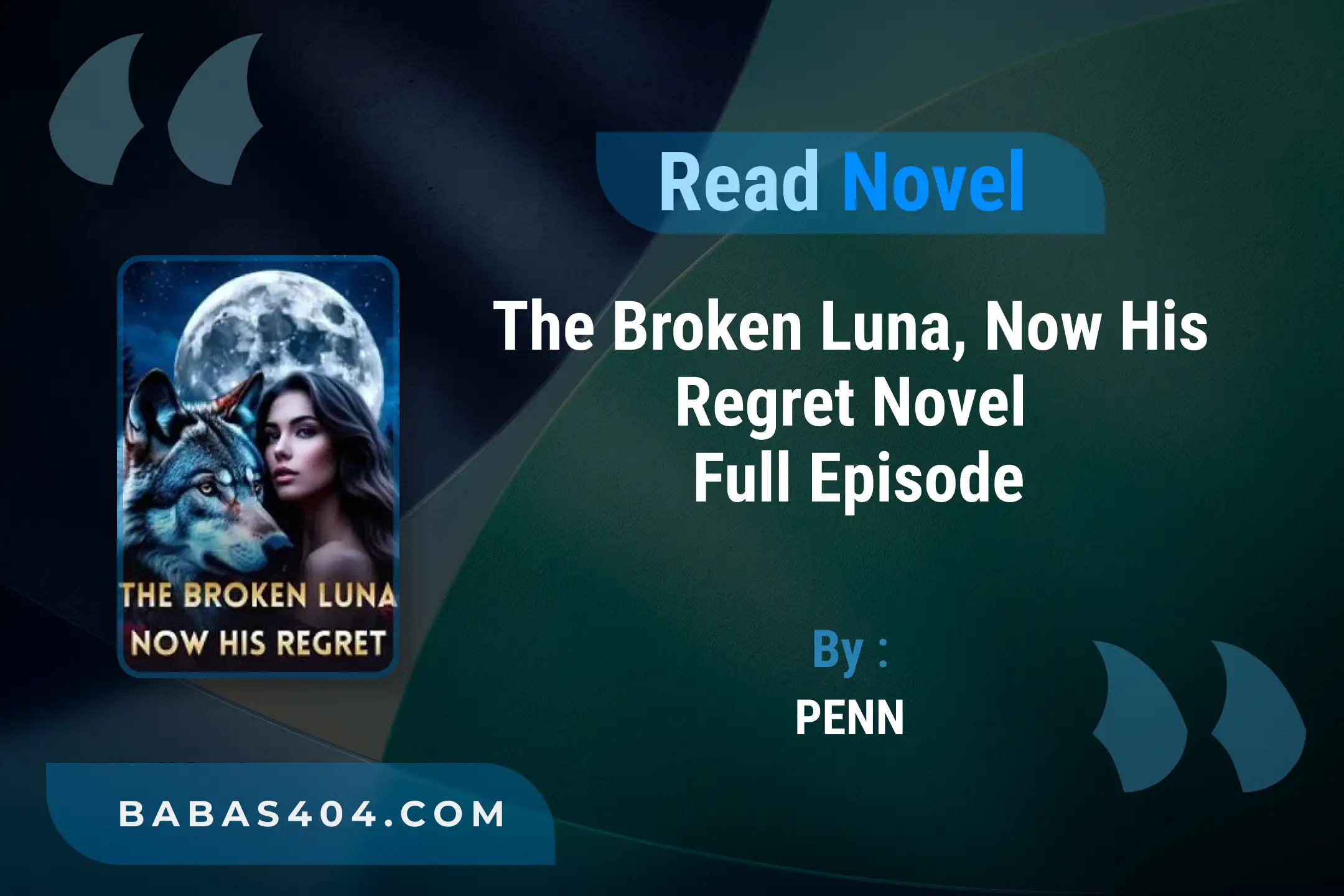 The Broken Luna, Now His Regret Novel By PENN Read Online