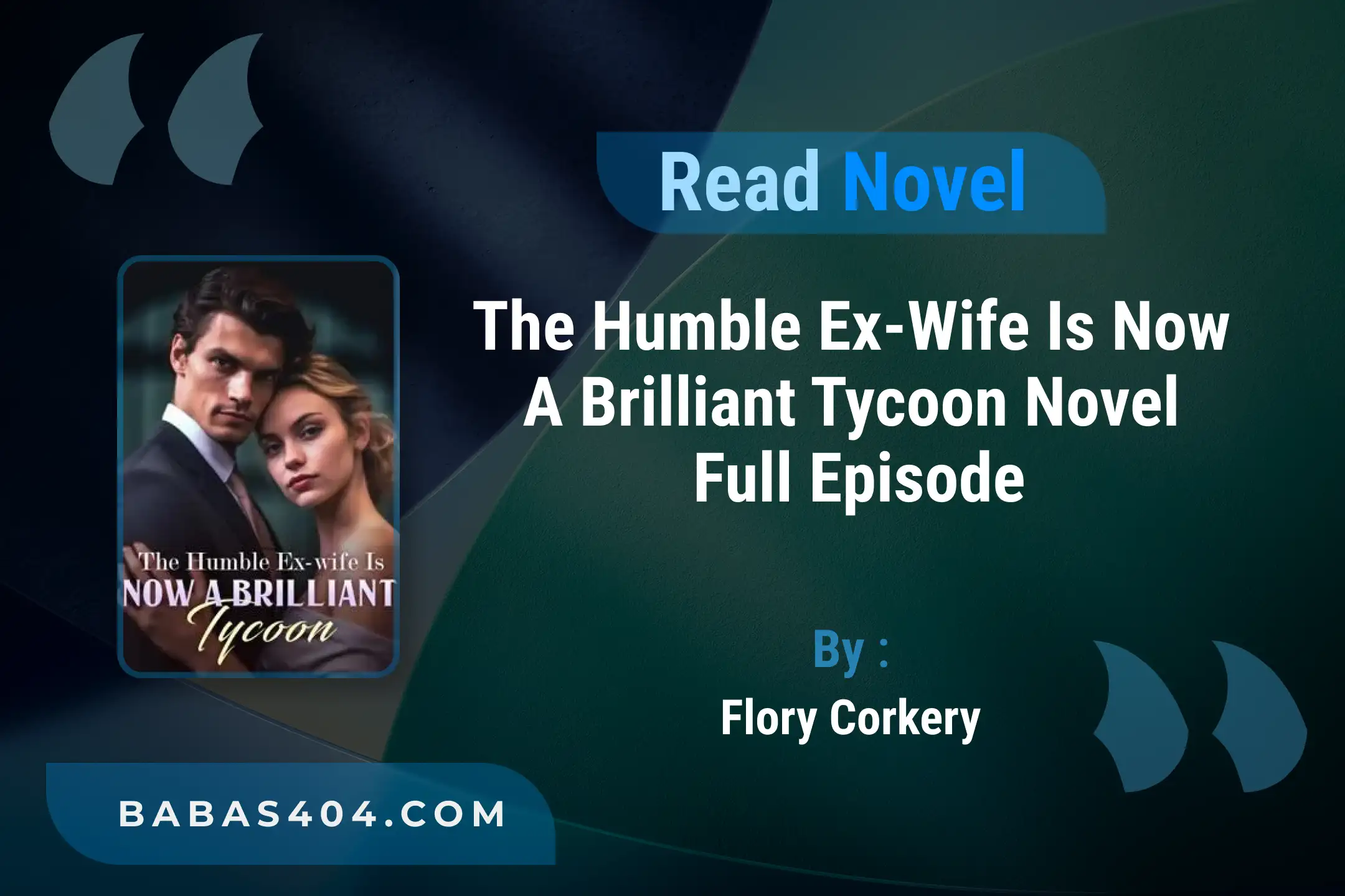 The Humble Ex-wife Is Now A Brilliant Tycoon Novel By Flory Corkery Read Online