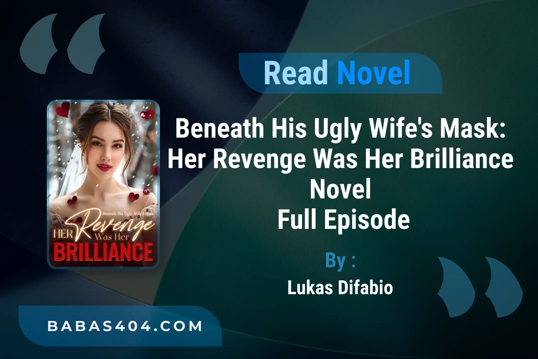 Beneath His Ugly Wife’s Mask: Her Revenge Was Her Brilliance Novel By Lukas Difabio Read Online