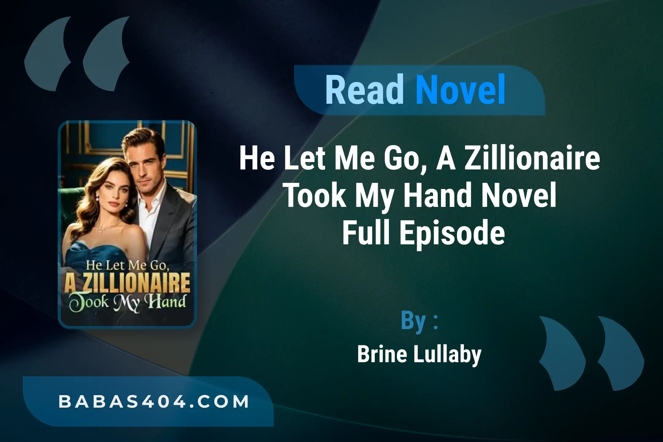 He Let Me Go, A Zillionaire Took My Hand Novel By Brine Lullaby Read Online