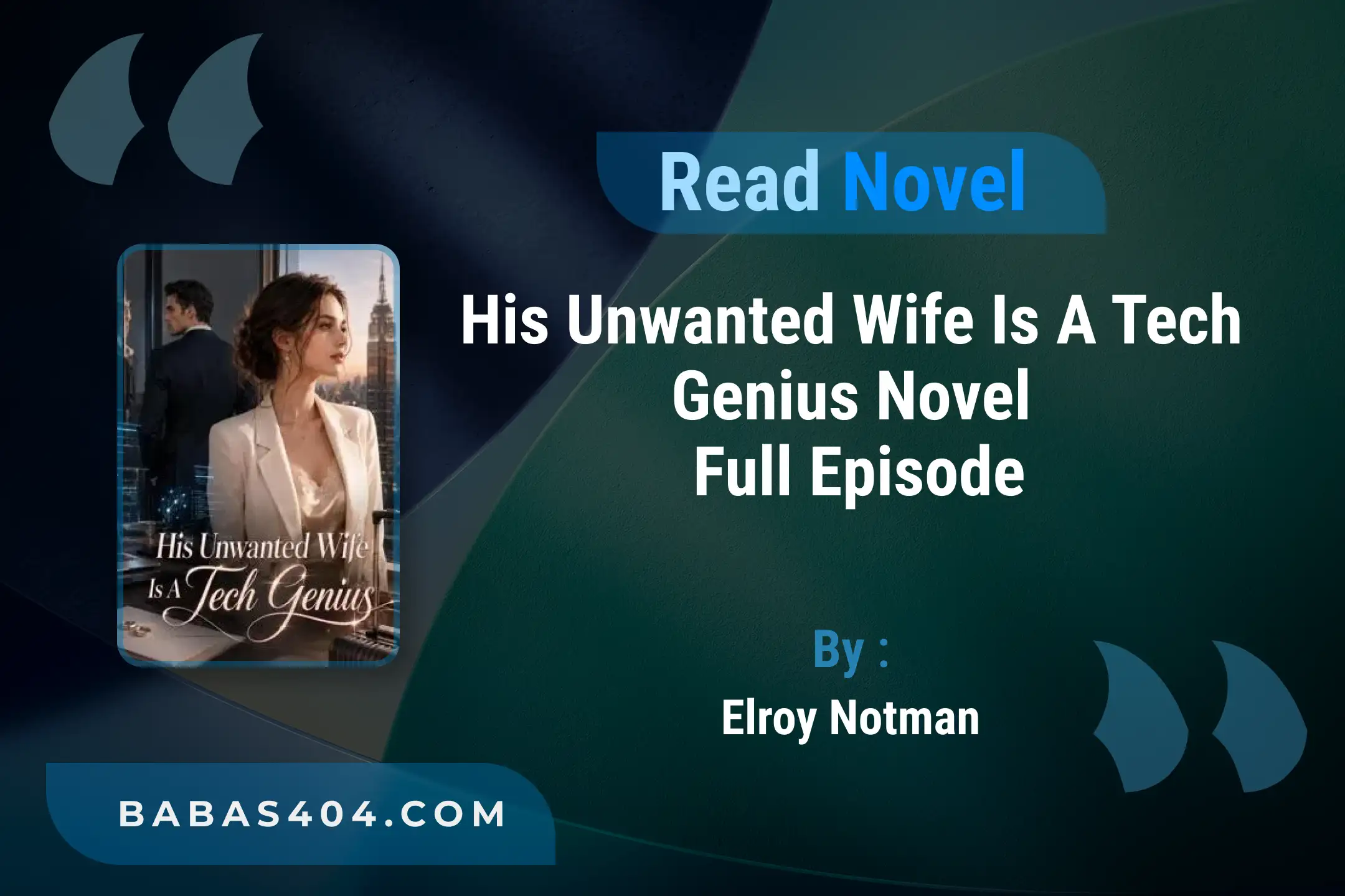 His Unwanted Wife Is A Tech Genius Novel By Elroy Notman Read Online