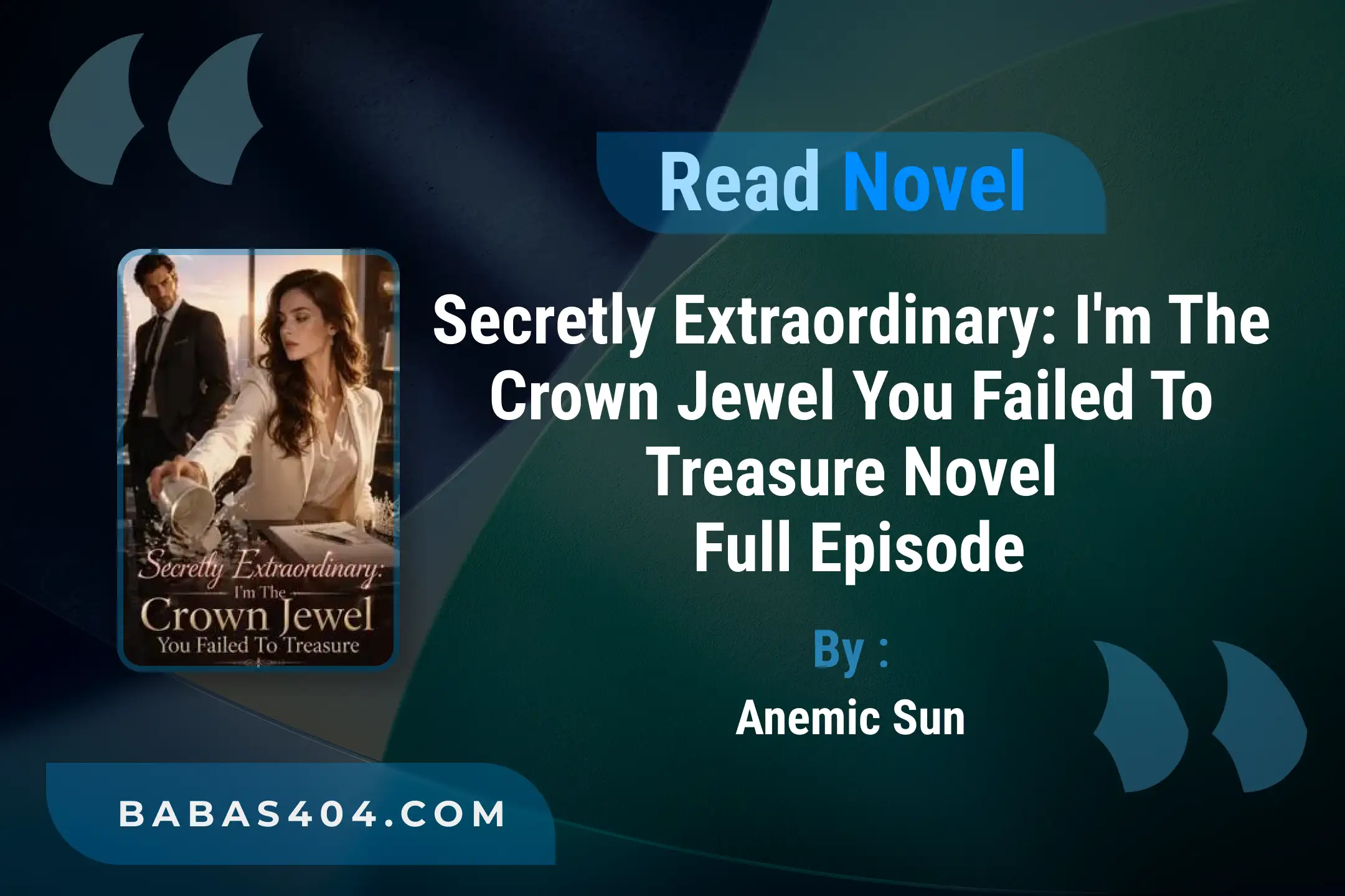 Secretly Extraordinary: I’m The Crown Jewel You Failed To Treasure Novel By Anemic Sun Read Online