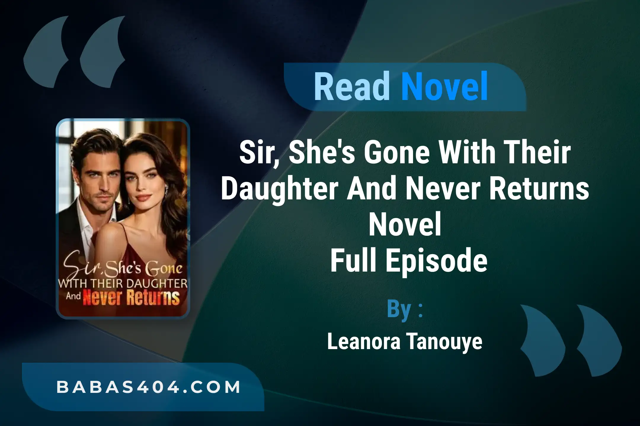 Sir, She’s Gone With Their Daughter And Never Returns Novel By Leanora Tanouye Read Online