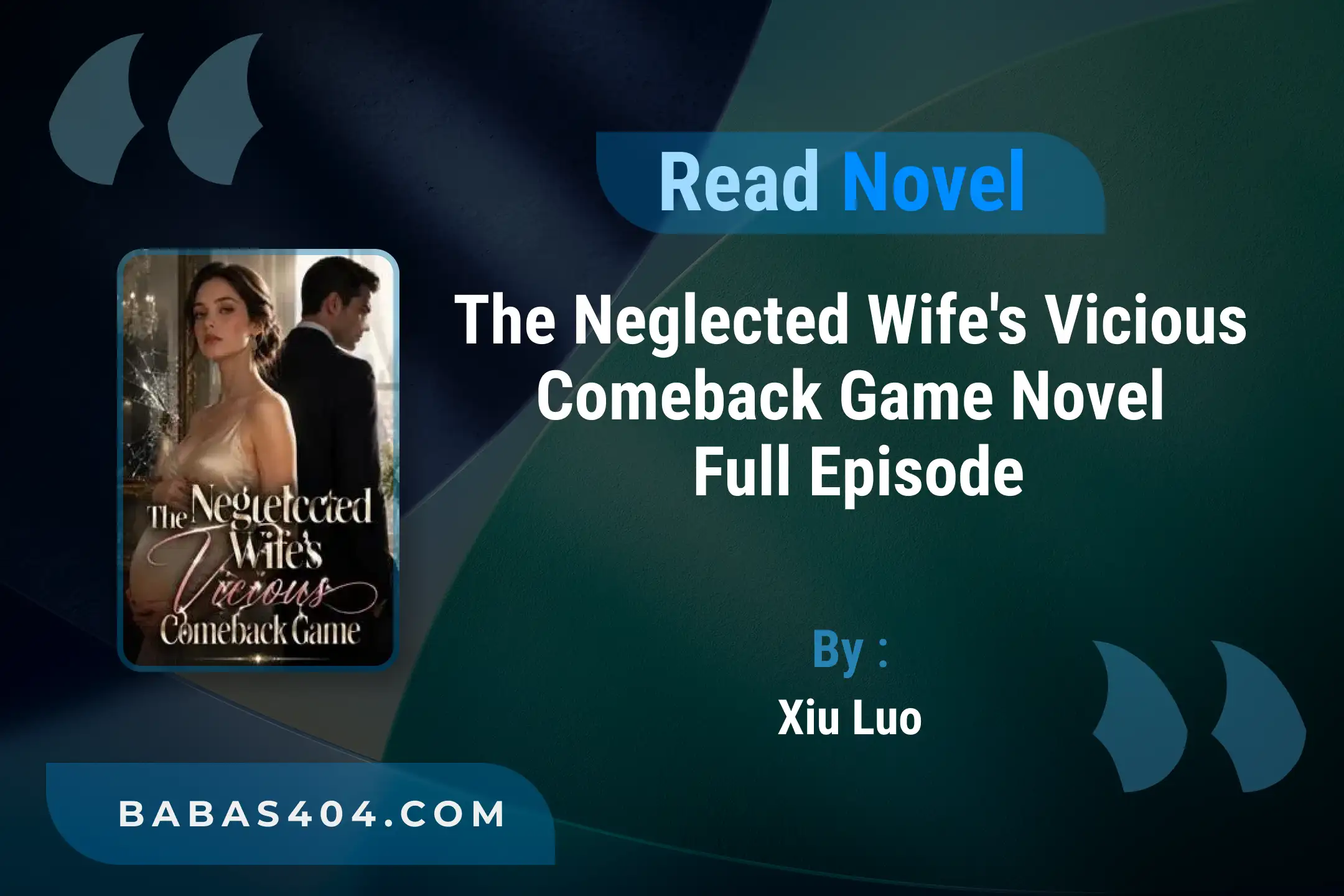 The Neglected Wife’s Vicious Comeback Game Novel By Xiu Luo Read Online