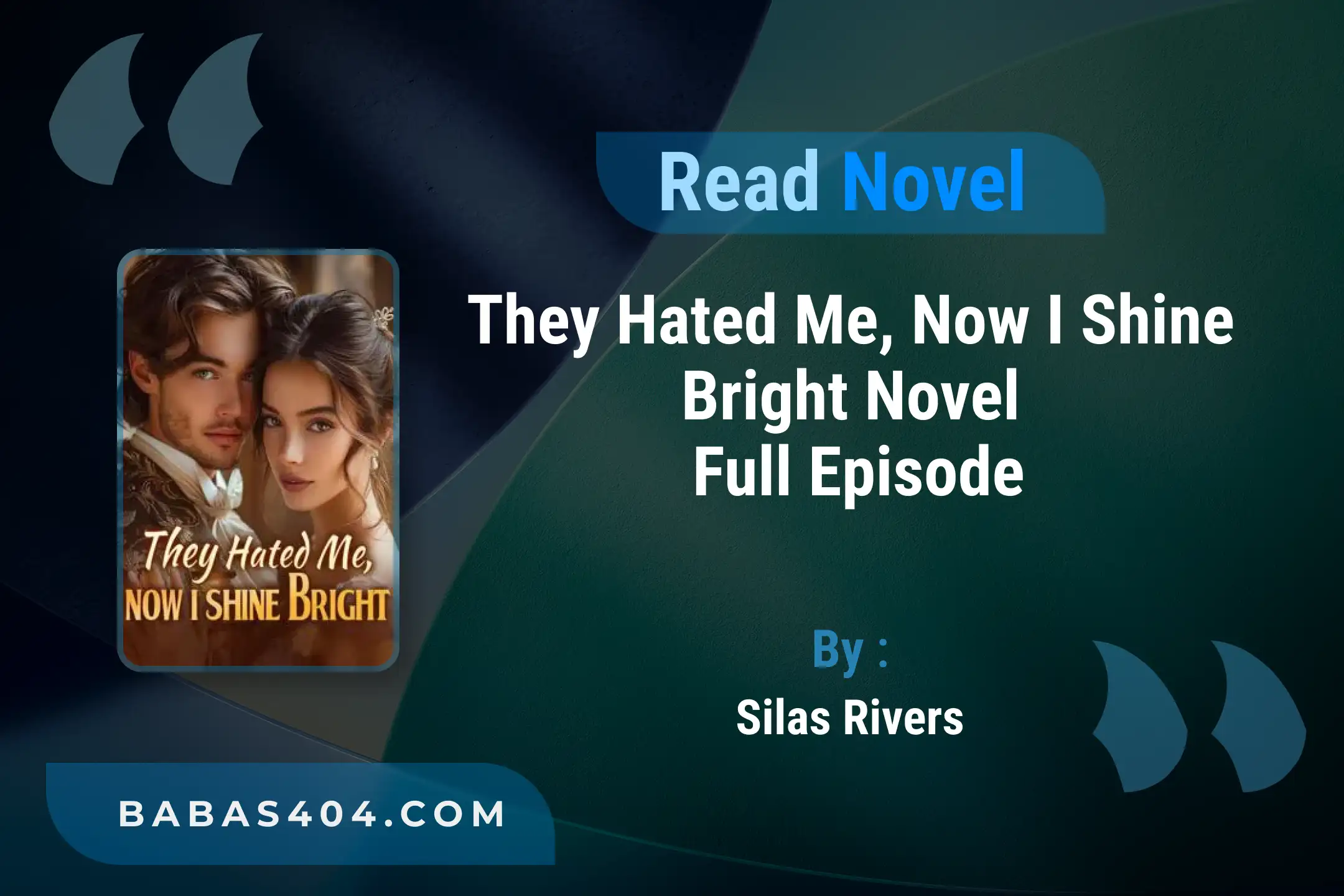 They Hated Me, Now I Shine Bright Novel By Silas Rivers Read Online
